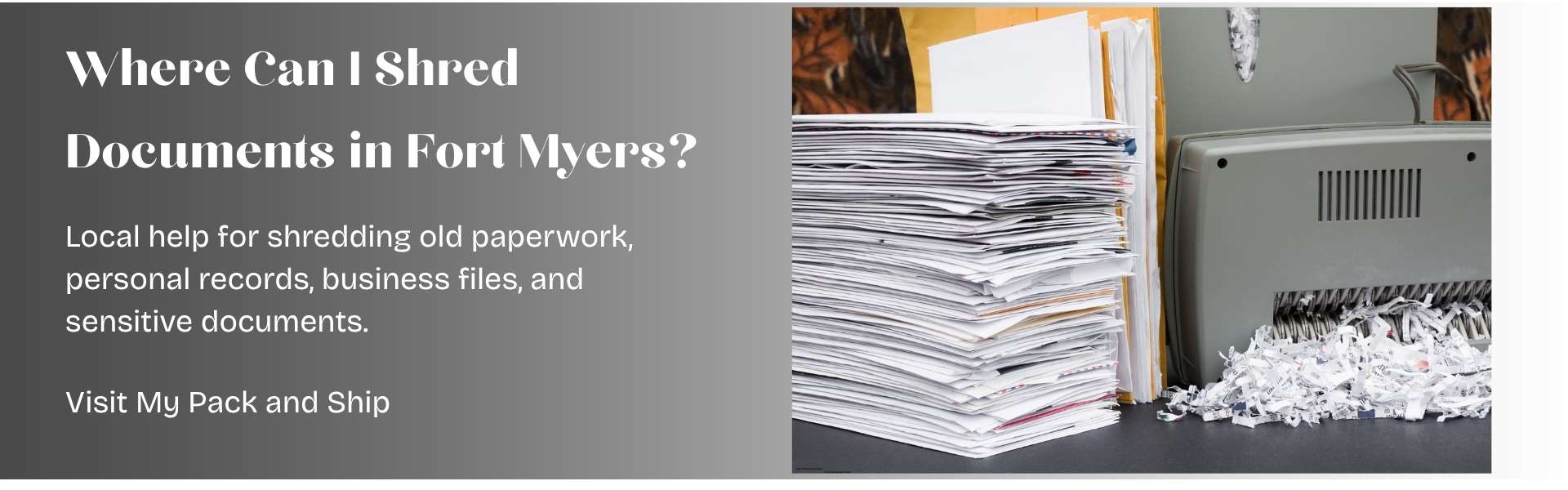 Document shredding services for personal and business paperwork at My Pack and Ship in Fort Myers