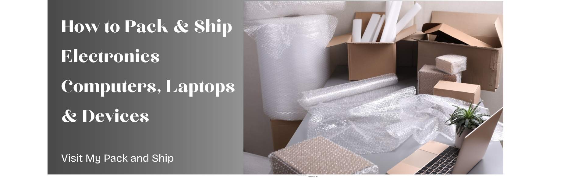 Header banner for packing and shipping electronics, computers, and laptops guide