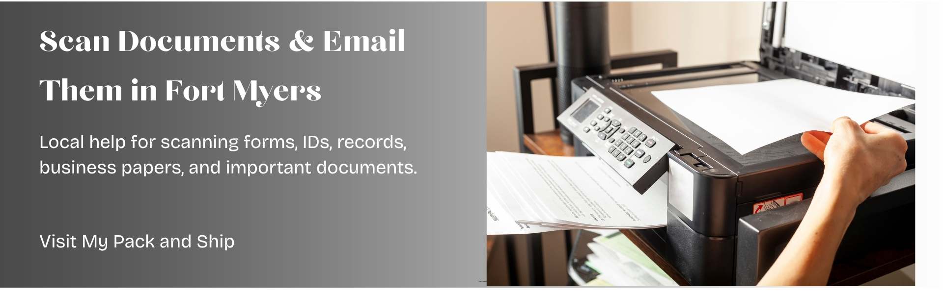 Local help for scanning forms, IDs, records, business papers, and important documents at My Pack and Ship in Fort Myers